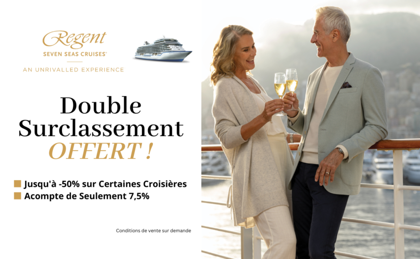 Croisière de luxe regent offre surclassement