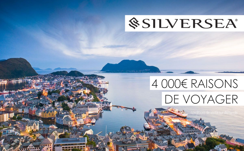 4 000€ Raisons de Voyager avec Silversea (fin)